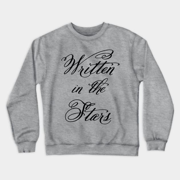 Written in the stars Crewneck Sweatshirt by lunabelleapparel